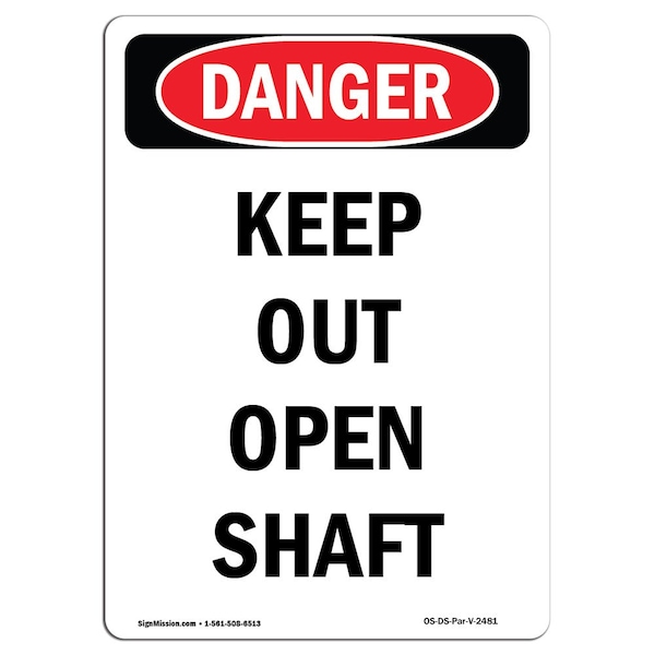 Safety Sign, OSHA Danger, 5" Height, Keep Out Open Shaft, Portrait, 10PK